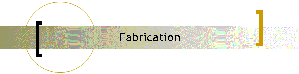 Fabrication